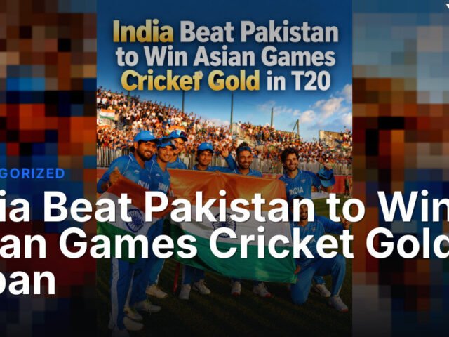 India Beat Pakistan to Win Asian Games Cricket Gold in Japan